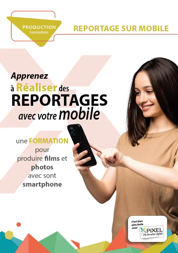 Apprenez à Réaliser des REPORTAGES avec votre mobile une FORMATION pour produire films et photos avec sont smartphone
